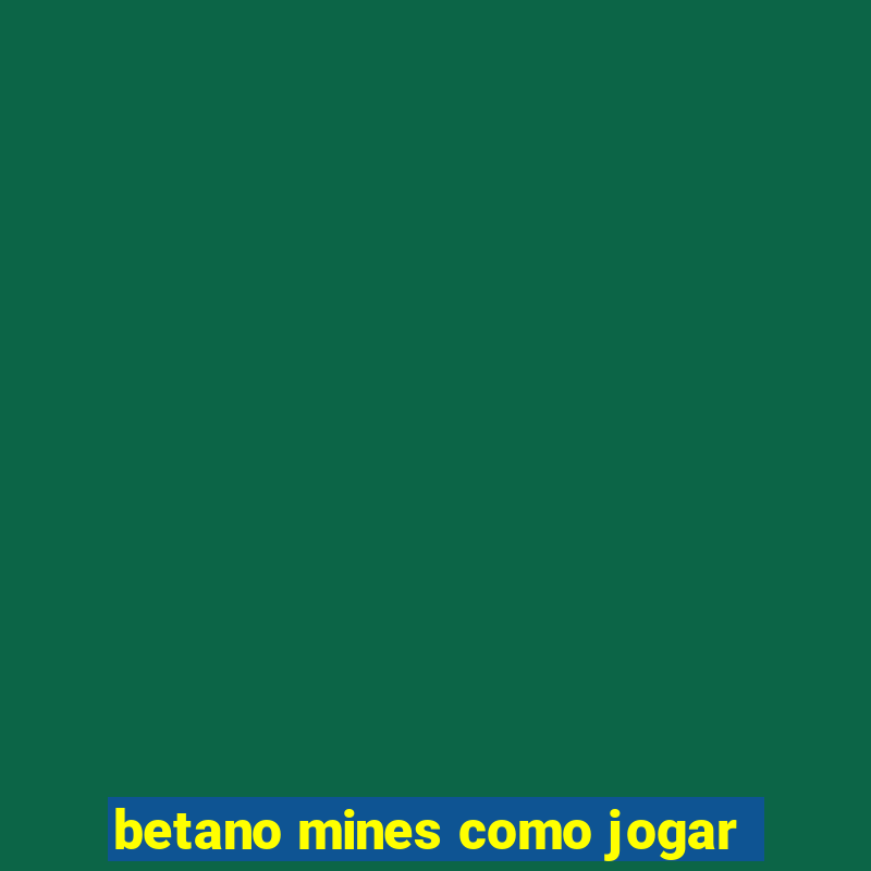 betano mines como jogar