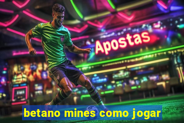 betano mines como jogar