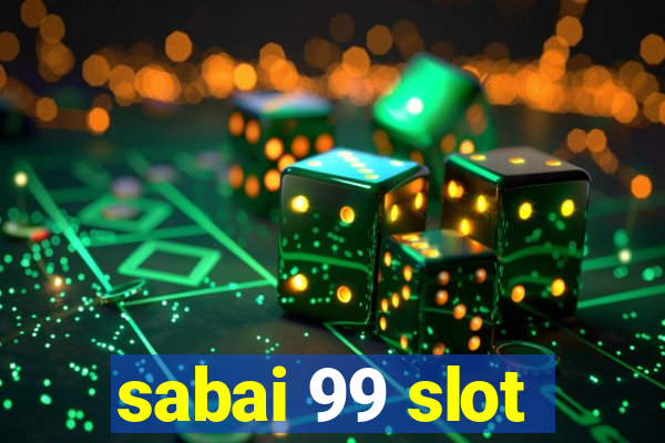 sabai 99 slot