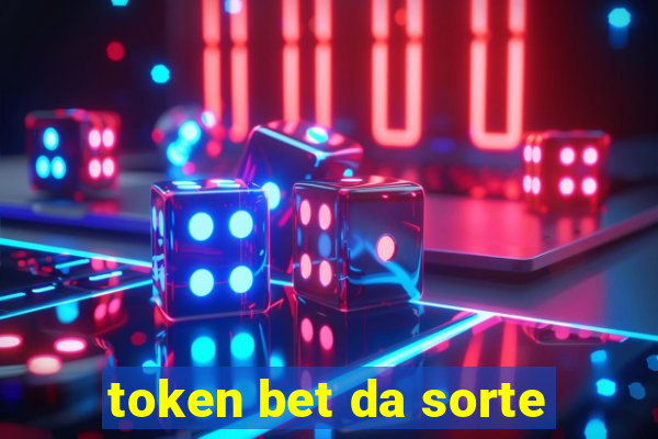 token bet da sorte