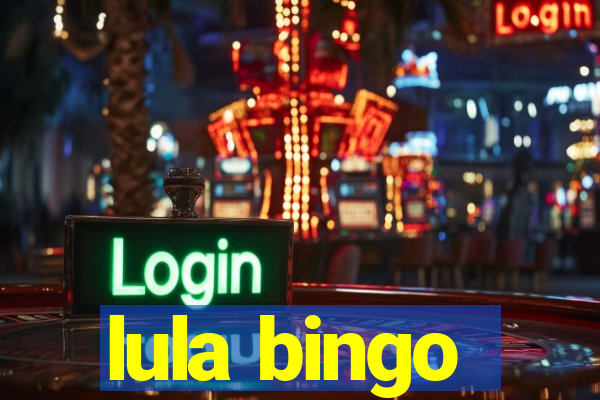 lula bingo