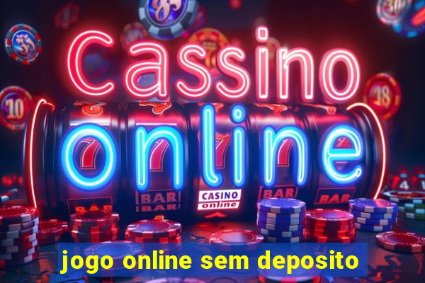 jogo online sem deposito