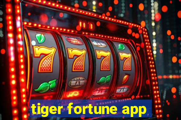 tiger fortune app