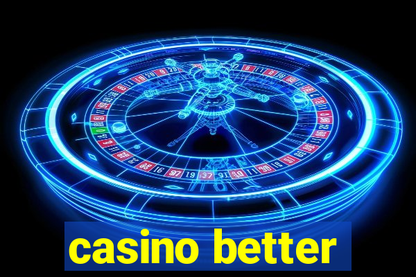 casino better