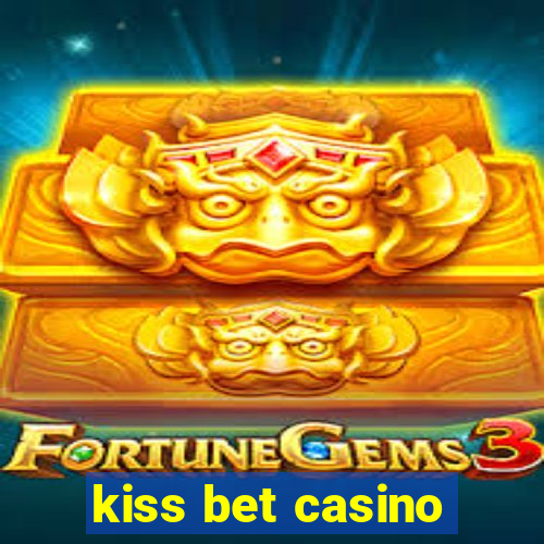 kiss bet casino