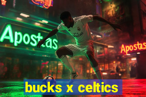 bucks x celtics