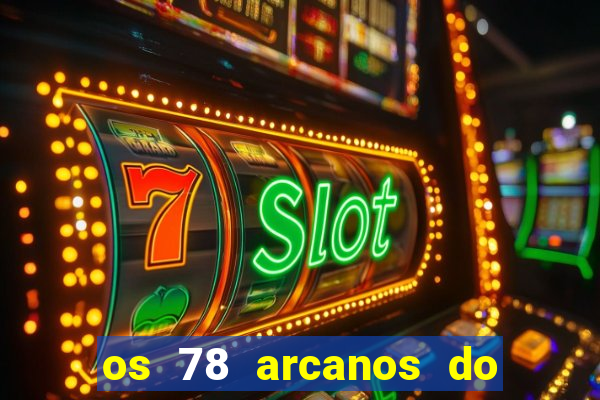 os 78 arcanos do tarot e seus significados pdf