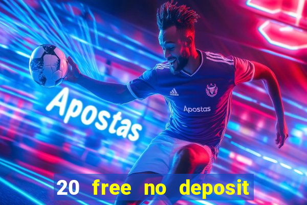 20 free no deposit casino uk 2020