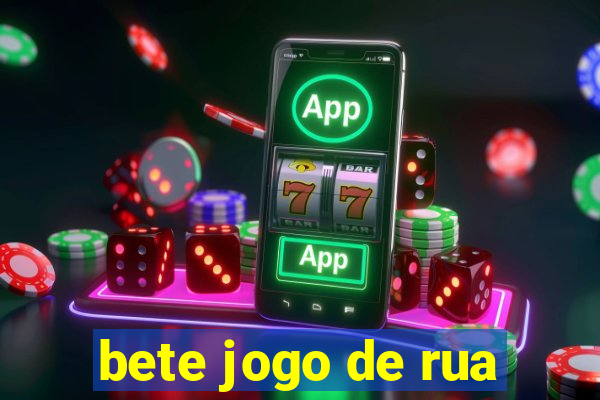 bete jogo de rua