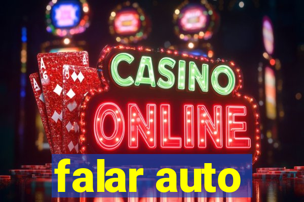 falar auto