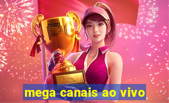 mega canais ao vivo