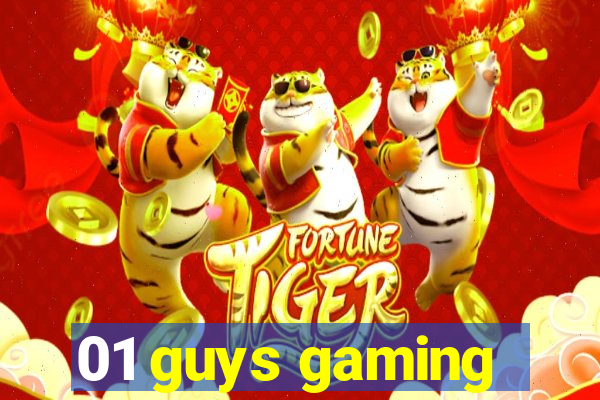 01 guys gaming