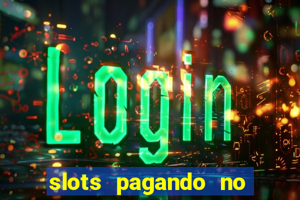 slots pagando no cadastro 2024