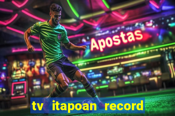 tv itapoan record bahia ao vivo online