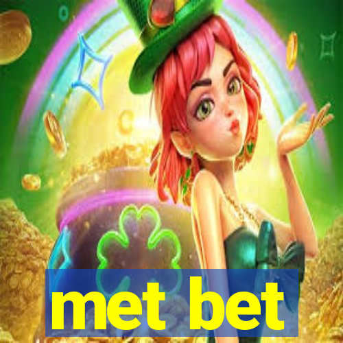 met bet