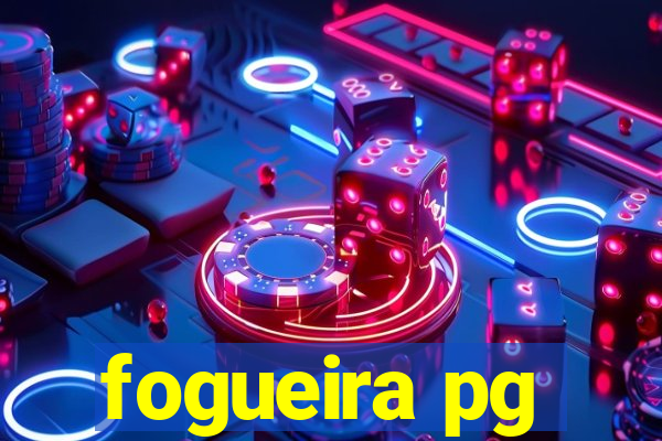 fogueira pg