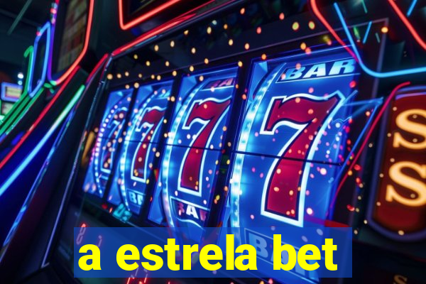 a estrela bet