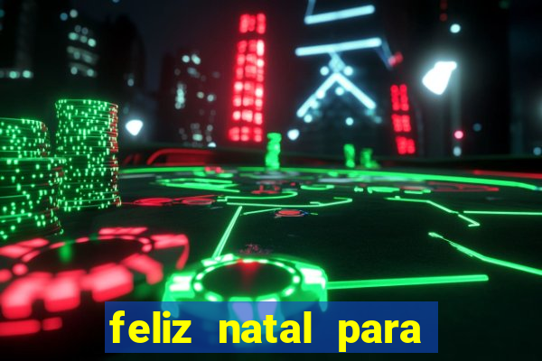 feliz natal para imprimir molde