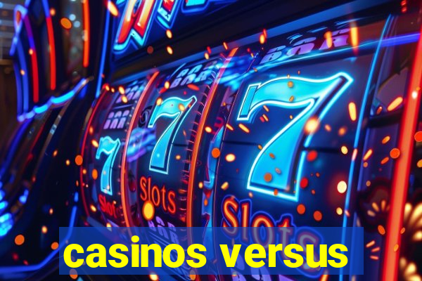 casinos versus