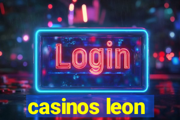 casinos leon