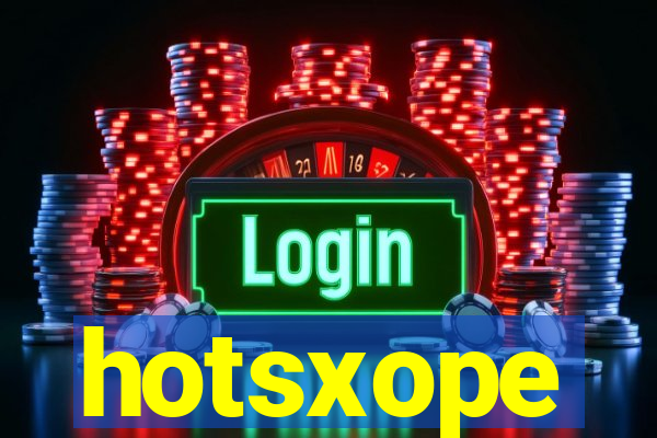 hotsxope