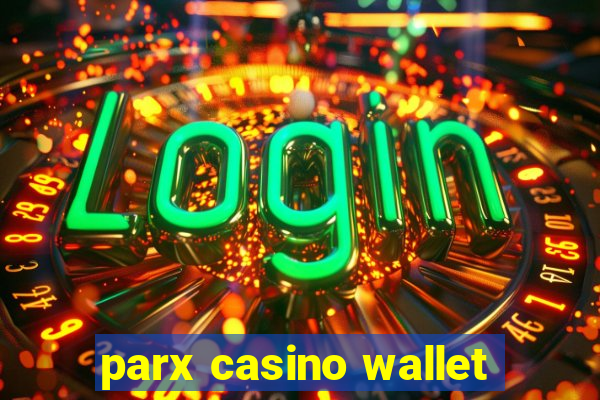 parx casino wallet