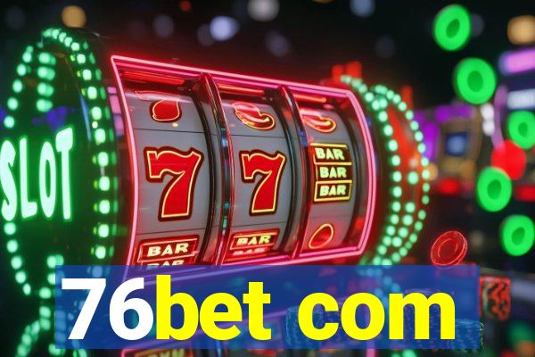 76bet com