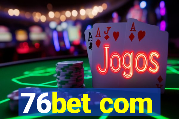 76bet com