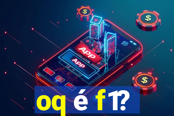 oq é f1?