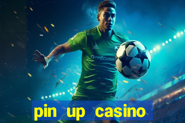 pin up casino bonus code