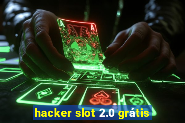 hacker slot 2.0 grátis