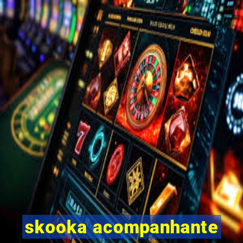 skooka acompanhante