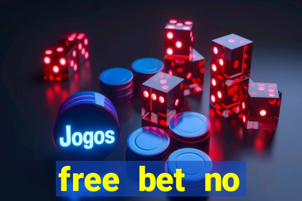 free bet no deposit casino