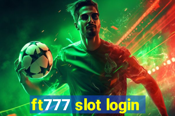 ft777 slot login