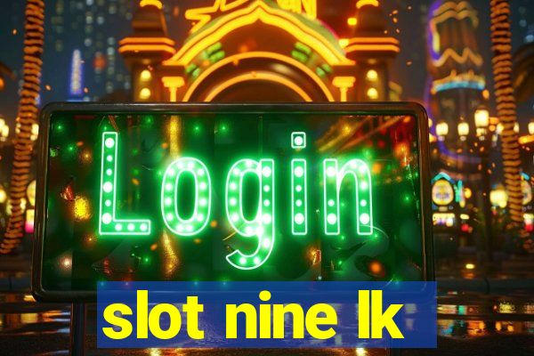 slot nine lk