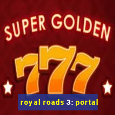 royal roads 3: portal