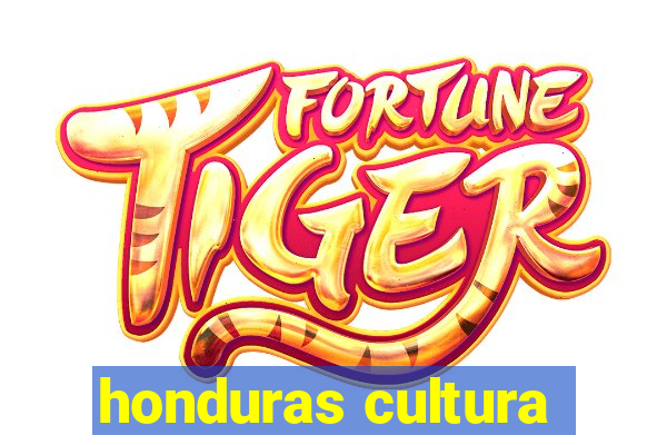 honduras cultura