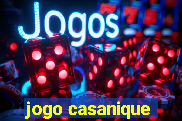 jogo casanique