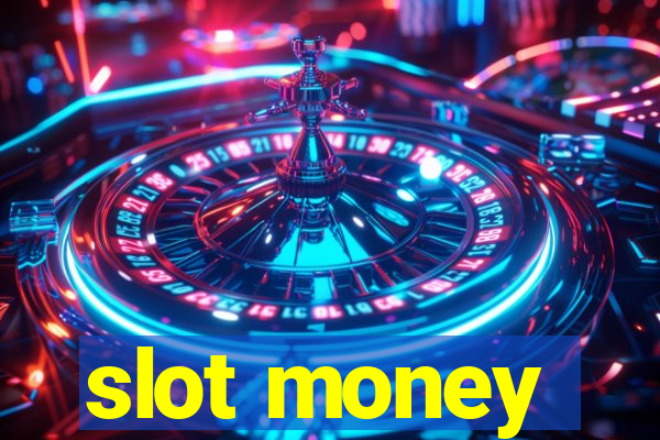 slot money