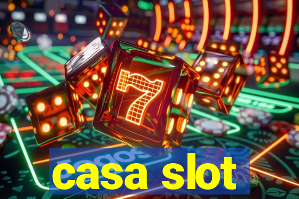 casa slot