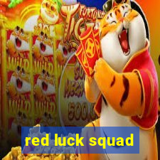 red luck squad