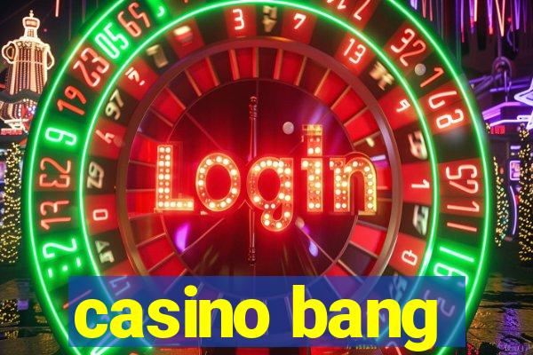 casino bang