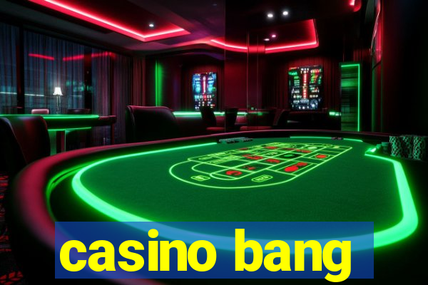 casino bang