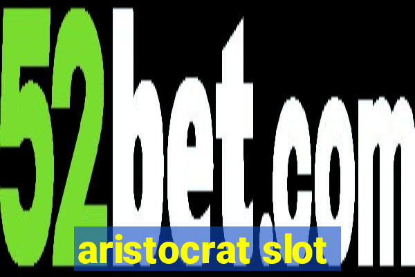 aristocrat slot