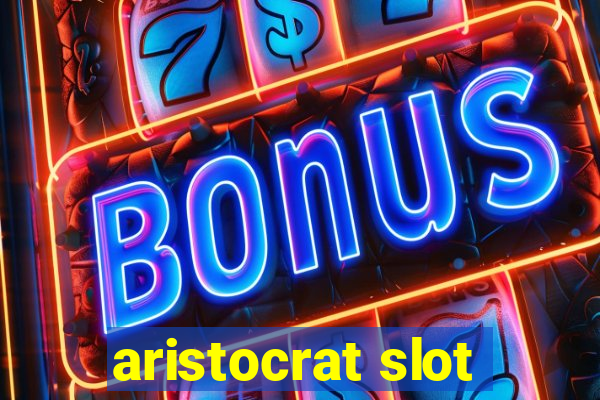 aristocrat slot