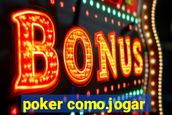 poker como.jogar