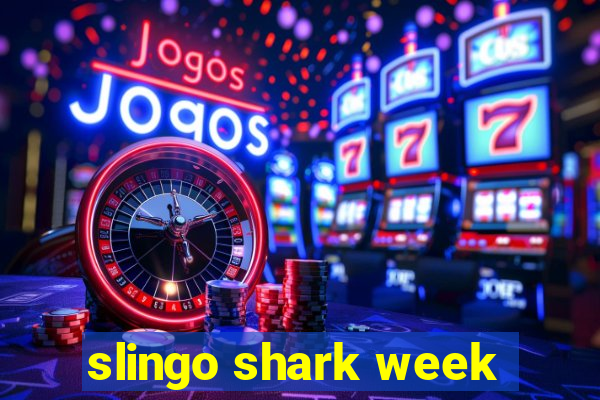 slingo shark week