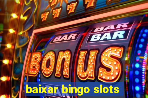 baixar bingo slots