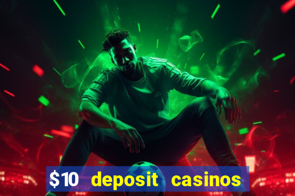 $10 deposit casinos with paysafecard