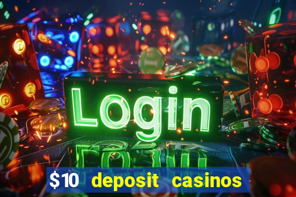 $10 deposit casinos with paysafecard